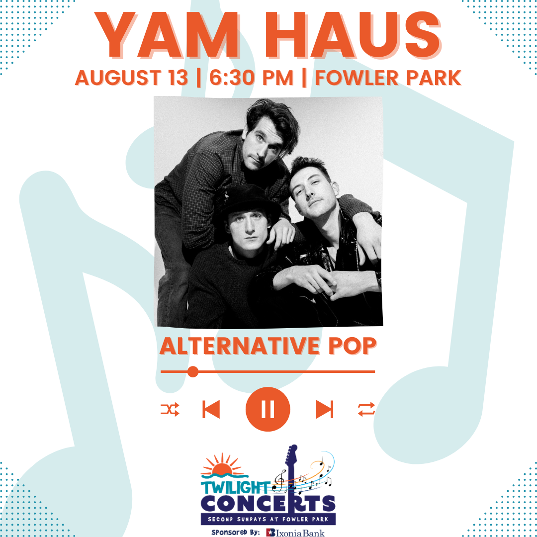 Yam Haus August 13 at 6:30 pm at Fowler Park. Twilight Concerts.